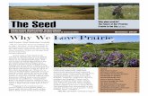 Summer 2015 Why We Love Prairie · 2015-12-14 · keeping seed from maturing by mowing. Mow whenever weeds get over 10 inches tall using a flail mower or a weed whip. If weeds are