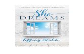 Praise for She Dreams - Tiffany Bluhm€¦ · “Tiffany speaks with the conviction and experience of a woman twice her age. She shares honestly about the cost, sacrifice, and grit