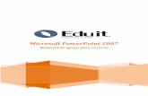 Microsoft PowerPoint 2007cetis132.edu.mx/Material apoyo PowerPoint 2007.pdf · Material de apoyo PowerPoint 2007 UPDATING PEOPLE 8 Derechos Reservados Entrenamiento Informático Avanzado