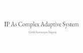 IP As Complex Adaptive System - EIPIN Innovation Society · Girish Somwarpet Nagaraj. Why Complex Adaptive System ? Blue: White Green: Black Orange:Hispanics Red :Asian. Conditions:(:)