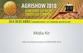Midia Kit - ABIMAQ · Midia Kit Informaq Edição Especial AGRISHOW 2010. Contato: Cintia Benetti- Tel: (11) 8426-3633 ... Data: 26 a 30 de abril de 2010 Local: Secretaria de Agricultura