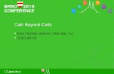Calc Beyond Cells - LibreOffice · Calc Beyond Cells - Eike Rathke (erAck) Eike Rathke, known on the net as erAck Based in Hamburg, Germany Worked on StarOffice from 1993 to 2000