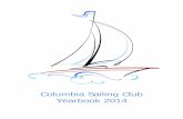 Columbia Sailing Club Yearbook 2014 · PDF file Columbia Sailing Club is home to these Fleets J/24 Fleet 67 JY-15 Fleet 47 Lightning Fleet 440 MC Scow Fleet 65 S2 7.9 Fleet 24 San