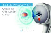OCULUS Pentacam AXL Always an Axial Length Ahead · Speed 100 images in 2 seconds 1) Measurement range Axial length 14 - 40 mm Curvature 3 to 38 mm 9 to 99 D Precision ± 0.1 D Reproducibility