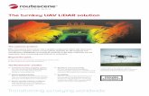 The turnkey UAV LiDAR solution - Routescene- 3D drone ...€¦ · • Uses proven LiDAR technology (Light Detection and Ranging) • The most robust UAV LiDAR system on the market