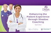 Enhancing the Patient Experience through Shadow Coaching · Enhancing the Patient Experience through Shadow Coaching April 2013 . Dean Clinic ... •Medical Director training necessary