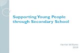 Supporting Young People through Secondary School · AIMS •Introduction of common pressures for Young People and Parents/Carers during Secondary School •Introduction of what is