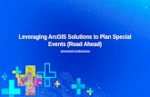 Leveraging ArcGIS Solutions to Plan Special Events (Road ...€¦ · Plan Map • Monitor Special Event • Coordinate with Field staff • Brief Public Safety personnel • Share