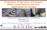 Evaluation of Dynamic and Impact Wheel Load Factors and ...railtec.illinois.edu/.../01/2014_TRB_Van_Dyk_Dynamic_and_Impact_Fa… · 13 January 2014 Evaluation of Dynamic and Impact