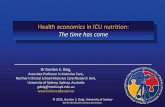 Health economics in ICU nutrition: The time has come - Evidence …€¦ · J Crit Care 2012;27: 702-713. Malnutrition: ICU Perspective • Up to 37% of critically ill patients are