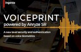 VOICEPRINT Voice Biometrics - AI Tech by Ingenia Voice... · Creation and support of CRM system, which is centralized database of voiceprints. Immediate access to a system and voiceprints
