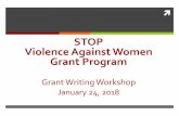 STOP Violence Against Women Grant Program · STOP VAWA Eligibility and Restrictions ì Questions? ì Adult and Teen Victims of domestic violence, sexual assault, stalking and/or dating