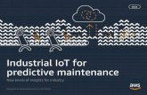 Industrial IoT for predictive maintenance Industri… · solutions that run on AWS IoT help industry Predictive maintenance solutions built on AWS IoT deliver the operational and