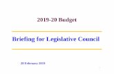 Briefing for Legislative Council - budget.gov.hks... · 2019-20 Budget Briefing for Legislative Council 28 February 2019 1. ... • Injecting another $ 1 billion into the Dedicated