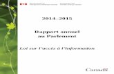 2014 2015 Rapport annuel au Parlement · Parlement un rapport sur l’administration de la Loi au sein de son institution au cours de l’exercice financier. Ce rapport est présenté