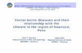 Vector-borne diseases and their relationship with the ... · Peru Juan C. Huamani Adela Celis National Service of Met. and Hydrology SENAMHI – Huanuco ... Leoncio Prado Huacaybamba