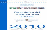 Panorámica del Transporte en Euskadi · a este informe de panorámica del transporte. Y es al conjunto de estas administraciones y entidades a quién dirigimos en especial este trabajo,