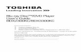 Blu-rayDisc™/DVDPlayer User’sGuide: BDX2300KC/BDX3300KCsupport.toshiba.ca/support/ceg/manuals/Blu-Ray/BDX2300KC_E.pdf · and use the Blu-ray Disc™/DVD player occasionally. Notes