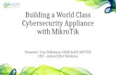 Building a World Class Cybersecurity Appliance with MikroTik · • Updates address lists, block lists, regular expression matching, Layer 7 rules, and firewall rules • Updates