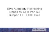 EPA Autobody Refinishing Shops 40 CFR Part 63 Subpart ... Training.pdf · Subpart HHHHHH Rule • AKA: The 6H Rule, Rule 40, The Refinish Rule, etc. • Published in 2008 – MUST