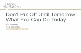 Don’t Put Off Until Tomorrow What You Can Do Today Put Off Until Tomorrow W… · Don’t Put Off Until Tomorrow What You Can Do Today Avi Sharabi . 416-596-2891 . asharabi@blaney.com