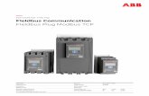 Fieldbus Communication · 2019-12-18 · 2.1. Modbus TCP Modbus TCP is a variant of the Modbus family of simple, vendor neutral communication pro-tocols intended for supervision and