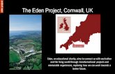 The Eden Project, Cornwall, UK - Children & Nature Network€¦ · The Eden Project, Cornwall, UK Eden, an educational charity, aims to connect us with each other and the living world