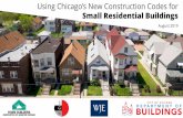Small Residential Buildings - Chicago · 2020-03-04 · Building Construction Types • Exterior Protected: Type 3B g3A Bricks and Sticks: Masonry or protected steel stud frame with