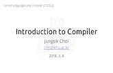 Formal Languages and Compiler (CSE322)Introduction to Compiler Jungsik Choi chjs@khu.ac.kr Formal Languages and Compiler (CSE322) 2018. 3. 8 2 •High level functions •Recognize