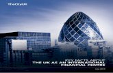 KEY FACTS ABOUT THE UK AS AN INTERNATIONAL FINANCIAL … · with over 4,600 international arbitration and mediation disputes resolved annually, London is the global leader in commercial