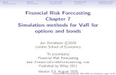Financial Risk Forecasting Chapter 7 Simulation methods ... · Financial Risk Forecasting © 2011,2019 Jon Danielsson, page 3of 123 Random numbers Bonds Options Code One asset VaR