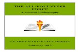 THE ALL-VOLUNTEER FORCE - Army War College · The patriot volunteer, fighting for country and his rights, makes the most reliable soldier on earth. —Thomas J. “Stonewall” Jackson