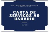 UNIVERSIDADE FEDERAL DE UBERLÂNDIA · 3 Carta de Serviços da UFU ao Usuário APRESENTAÇÃO Conforme estabeleceu o Decreto 6.932 de 11 de agosto de 2009, os órgãos e entidades