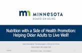 Nutrition with a Side of Health Promotion: Helping Older ... · Older Adults in Minnesota: What do we know? In 2019 there are approximately 1.1 million older adults 60 years of age