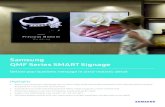 Samsung QMF Series SMART Signage - English€¦ · Samsung QMF Series SMART Signage features a new design and delivers 3,840 x 2,160 resolution, multi-format PIP support, DP 1.2 support,