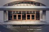 YIGC Centennial Capital Campaign€¦ · CAMPAIGN GOALS • 100% Participation - Each family participating according to their ability. • Raise $1.6 Million in 2018. • Raise $2.5