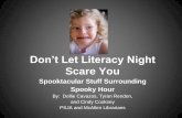 Don’t Let Literacy Night - Region One ESC · –Committee (stress relievers) Choose a Theme • Month • Holiday • Event • Item (dogs, countries, specific book, etc.) • Points