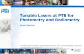 Tunable Lasers at PTB for Photometry and Radiometry Armin ... · PDF file Pump laser Tunable lasers Power control Wavemeter DVM Spectrometer under test Transfer standard Meter under
