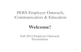PERS Employer Outreach, Communication & Education...Employer Appeal Rights Employer Forms Employer Presentations Employer Publications Employer Tools Actuarial/Financial Find Your