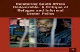 Rendering South Africa Undesirable: A Critique of …...rendering south africa undesirable: a critique of refugee and informal sector policy 2 ambiguous post-apartheid informal sector