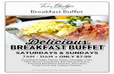 Breakfast Buffet - River Bend Casino · 2019-10-17 · BREAKFAST BUFFET SATURDAYS & SUNDAYS 7AM - 11AM ONLY $7.99 Scrambled Eggs, Bacon Strips, Sausage Links, Hash Brown Casserole,