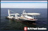 M/V Paul Candies · M/V Paul Candies TANK CAPACITY Freshwater …………………....702.6 m3 Fuel Oil ………………………..1,150 m3 Water Ballast …………………3,632.7