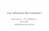 Can Machine Be Creative? - GitHub Pagesaliensunmin.github.io/aii_workshop/2nd/slides/14.pdf · 2020-05-06 · About Machine Discovery and Social Network Mining LAB • PI: Shou-de