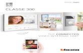 CLASSE 300 - Legrand · CATALOGUE CLASSE 300 2 Classe 300X13E is the best solution available for renewing your internal unit. In existing totally 2 wires systems you can update and