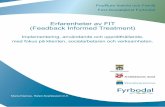Erfarenheter av FIT (Feedback Informed Treatment)...2 3 1. Inledning, uppdrag och bakgrund Denna rapport är ett resultat av den FoU-cirkel med fokus på FIT (Feedback Informed Treament)