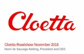 Cloetta Roadshow November 2018 · PDF file Cloetta Roadshow November 2018 Henri de Sauvage-Nolting, President and CEO . ... Q1 Q2 Q3 Q4 Q1 Q2 Q3 Q4 Q1 Q2 Q3 2016 2017 2018 Sales development
