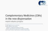 Complementary Medicines (CMs) in the new dispensation · The terms "complementary medicine" or "alternative medicine" are used inter-changeably with traditional medicine in some countries.