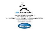 2010 NCAA Division I Baseball Championship Handbookweb1.ncaa.org/web_files/champ_handbooks/baseball/2010/10_1_baseball.pdf2010 DIVISION I BASEBALL CHAMPIONSHIP HANDBOOK Originally