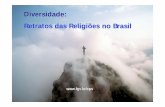 Diversidade: Retratos das Religiões no Brasil§ão...Brasil: Diversidade Religiosa - Desagregada As 10 religiões menos representativas de 140 Grupos Neoxamânica Declaração Múltipla