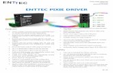 ENTTEC PIXIE DRIVER · 2016-08-30 · RGB Ordering modes will map every Pixel to 3 DMX Slots. RGBW Ordering modes will map every Pixel to 4 DMX Slots. For example, to use ENTTEC RGBW